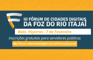 Read more about the article Balneário Piçarras sedia terceiro Fórum de Cidades Digitais para região