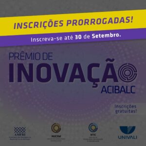 Read more about the article Inscrições para o Prêmio de Inovação da Acibalc encerram neste dia 30