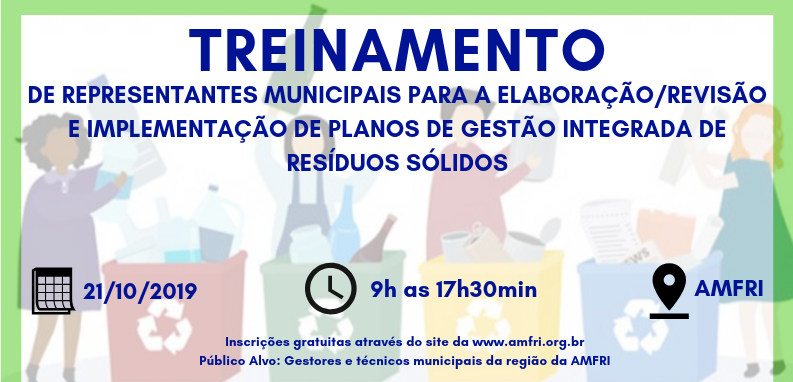 You are currently viewing Treinamento de representantes municipais para Planos de Gestão Integrada de Resíduos Sólidos será na sede da AMFRI