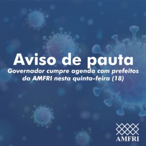 Read more about the article AVISO DE PAUTA: Governador cumpre agenda com prefeitos da AMFRI nesta quinta-feira (18)