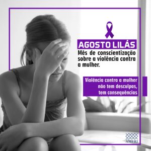 Read more about the article Agosto Lilás – Mês de Conscientização sobre a Violência contra a Mulher