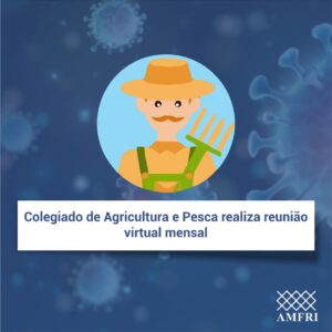 Read more about the article Colegiado de Agricultura e Pesca realiza reunião virtual mensal