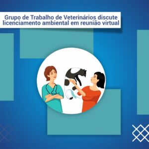 Read more about the article Grupo de Trabalho de Veterinários discute licenciamento ambiental em reunião virtual