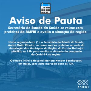 Read more about the article Aviso de Pauta: Secretário de Estado da Saúde se reúne com prefeitos da AMFRI e avalia a situação da região