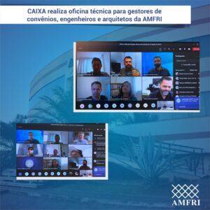 Read more about the article CAIXA realiza oficina técnica para gestores de convênios, engenheiros e arquitetos da AMFRI