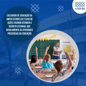 Read more about the article Colegiado de Educação da AMFRI estabelece fluxo de ações visando atender o decreto estadual que regulamenta as atividades presencias da educação