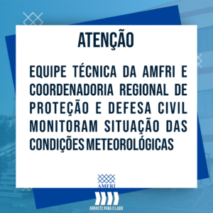 Read more about the article Equipe técnica da AMFRI e Coordenadoria Regional de Proteção e Defesa Civil monitoram situação das condições meteorológicas