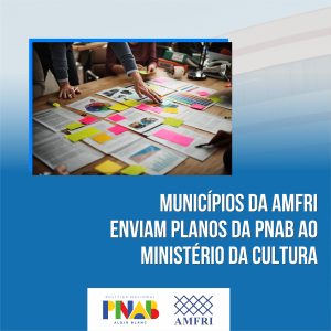 Read more about the article Municípios da AMFRI enviam planos da PNAB ao Ministério da Cultura